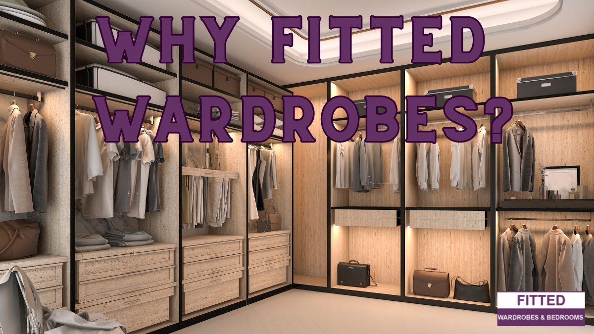 Why Fitted Wardrobes?